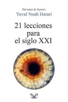 21  lecciones  para  el  siglo  XXI  |  Yuval  Noah  Harari