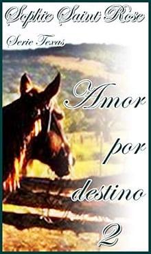 Amor  por  destino  2  |  Sophie  Saint  Rose