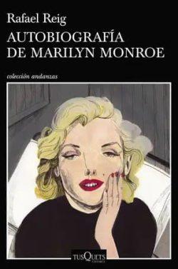 Autobiografía  de  Marilyn  Monroe  |  Rafael  Reig