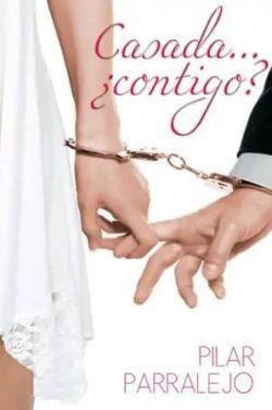 Casada…  ¿Contigo?  |  Pilar  Parralejo