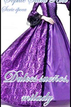 Dulces  sueños,  milady  |  Sophie  Saint  Rose