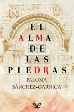 El  alma  de  las  piedras  |  Paloma  Sánchez-Garnica