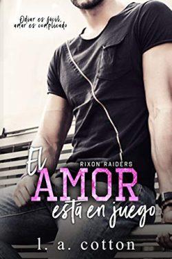 El  amor  está  en  juego  (Los  Rixon  Raiders  2)  |  L.  A.  Cotton