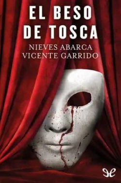 El  beso  de  Tosca  |  Nieves  Abarca  y  Vicente  Garrido