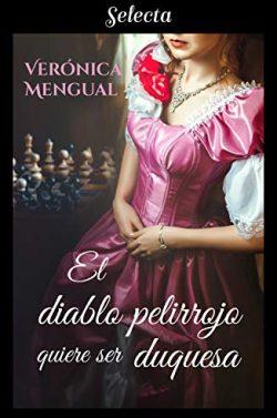 El  diablo  pelirrojo  quiere  ser  duquesa  |  Verónica  Mengual