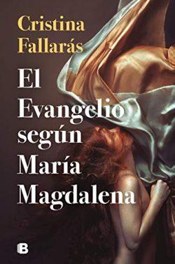 El  evangelio  según  María  Magdalena  |  Cristina  Fallarás