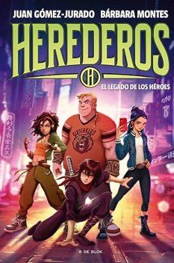 El  legado  de  los  héroes  (Herederos  1)  |  Juan  Gómez-Jurado  &  Bárbara  Montes