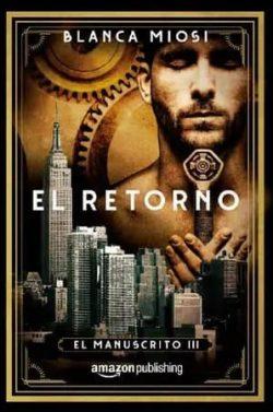 El  retorno  (El  manuscrito  3)  |  Blanca  Miosi