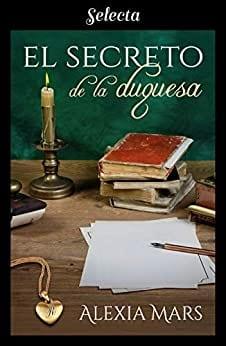 El  secreto  de  la  duquesa  |  Alexia  Mars