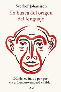 En  busca  del  origen  del  lenguaje  |  Sverker  Johansson