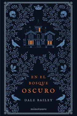 En  el  bosque  oscuro  |  Dale  Bailey