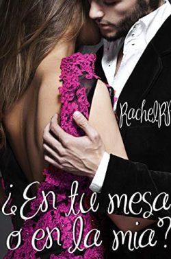 ¿En  tu  mesa  o  en  la  mía?  |  Rachel  RP