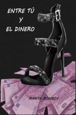 Entre  tú  y  el  dinero  |  Marta  Monroy