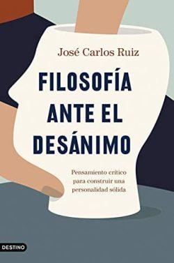 Filosofía  ante  el  desánimo  |  José  Carlos  Ruiz