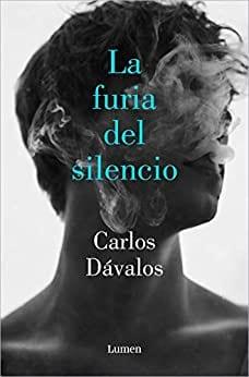 La  furia  del  silencio  |  Carlos  Dávalos