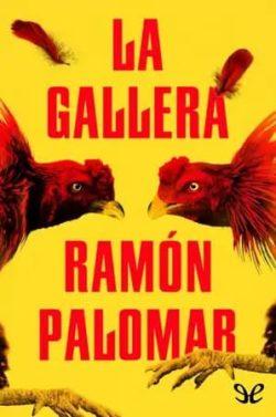 La  gallera  |  Ramón  Palomar