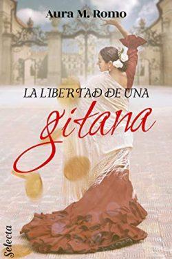 La  libertad  de  una  gitana  |  Aura  M.  Romo