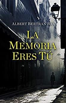 La  memoria  eres  tú  |  Albert  Bertran  Bas