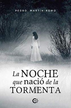 La  noche  que  nació  de  la  tormenta  |  Pedro  Martín-Romo