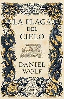 La  plaga  del  cielo  |  Daniel  Wolf
