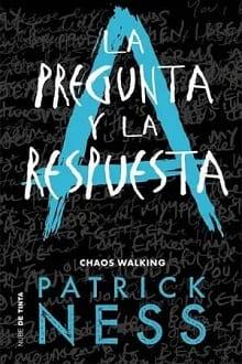 La  pregunta  y  la  respuesta  |  Patrick  Ness