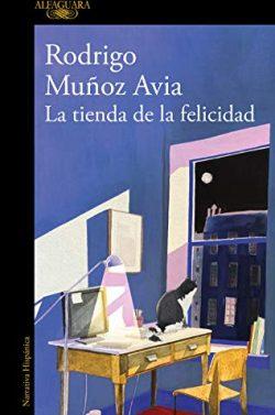 La  Tienda  De  La  Felicidad  |  Rodrigo  Muñoz  Avia