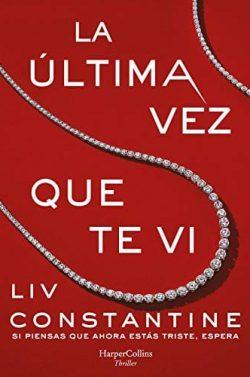 La  última  vez  que  te  vi  |  Liv  Constantine
