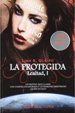 Lealtad  I.  La  protegida  |  Liah  S.  Queipo