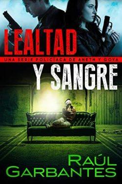 Lealtad  y  sangre  (Crímenes  en  tierras  violentas  3)  |  Raúl  Garbantes