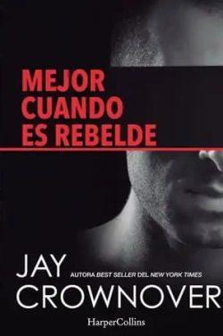 Mejor  cuando  es  rebelde  |  Jay  Crownover