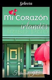 Mi  corazón  irlandés  |  Francine  J.  C