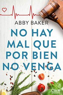 No  hay  mal  que  por  bien  no  venga  |  Abby  Baker