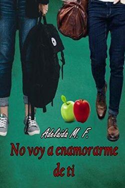 No  voy  a  enamorarme  de  ti  |  Adelaida  M.F.