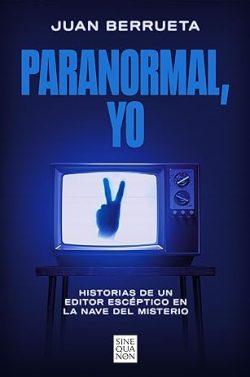 Paranormal,  yo  |  Juan  Berrueta