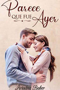 Parece  que  fue  ayer  |  Ariadna  Baker