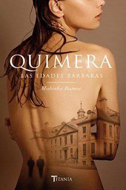 Quimera.  Las  edades  bárbaras  |  Malenka  Ramos