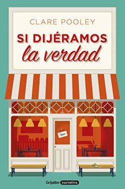 Si  dijéramos  la  verdad  |  Clare  Pooley