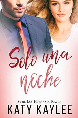 Solo  una  noche  (Los  Hermanos  Raven  4)  |  Katy  Kaylee