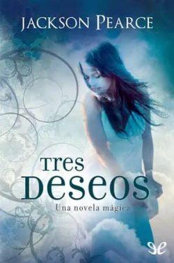 Tres  deseos  |  Jackson  Pearce