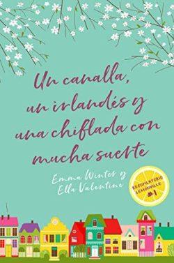 Un  canalla,  un  irlandés  y  una  chiflada  con  mucha  suerte  |  Ella  Valentine  y  Emma  Winter