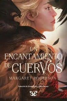 Un  encantamiento  de  cuervos  |  Margaret  Rogerson