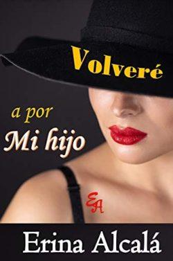 Volveré  a  por  mi  hijo  |  Erina  Alcalá